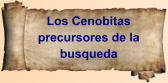 Los Cenobitas precursores de la busqueda