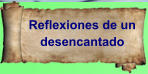 Reflexiones de un desencantado