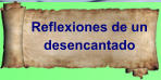 Reflexiones de un desencantado