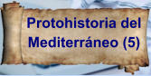 Protohistoria del Mediterráneo (5)